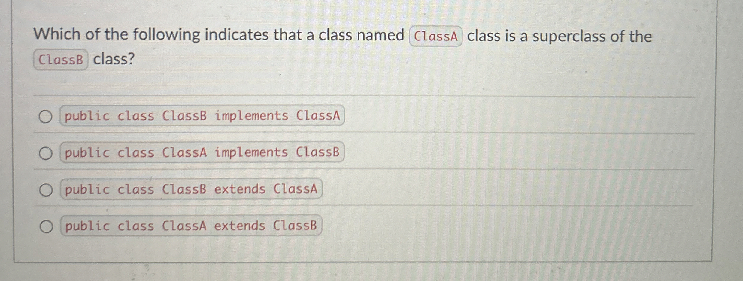 Which of the following indicates that a class