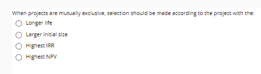 When projects are mutually exclusive, selection