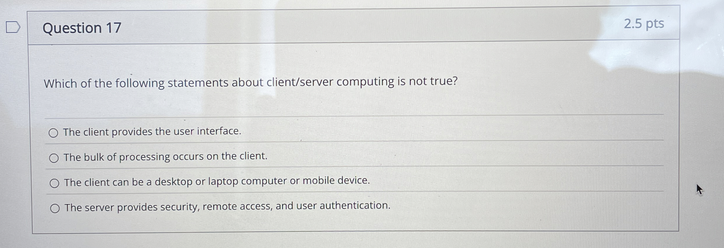 Question 1 7 2 . 5 pts Which of the following
