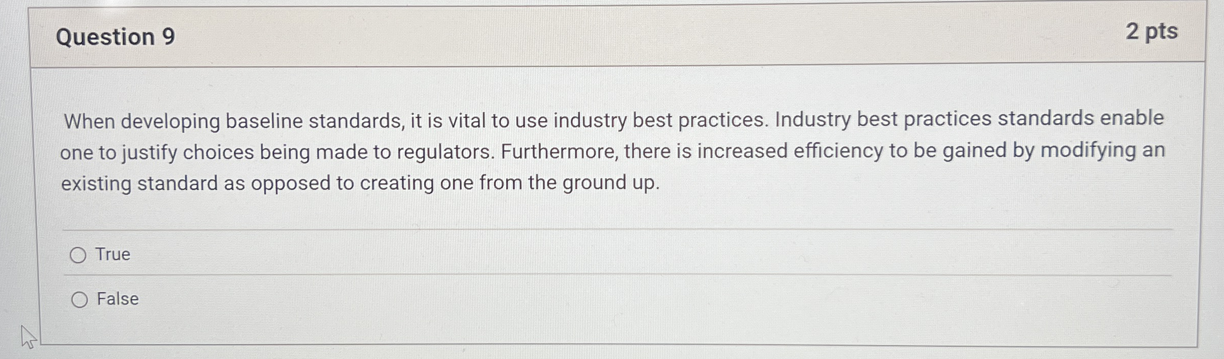 Question 9 When developing baseline standards, it
