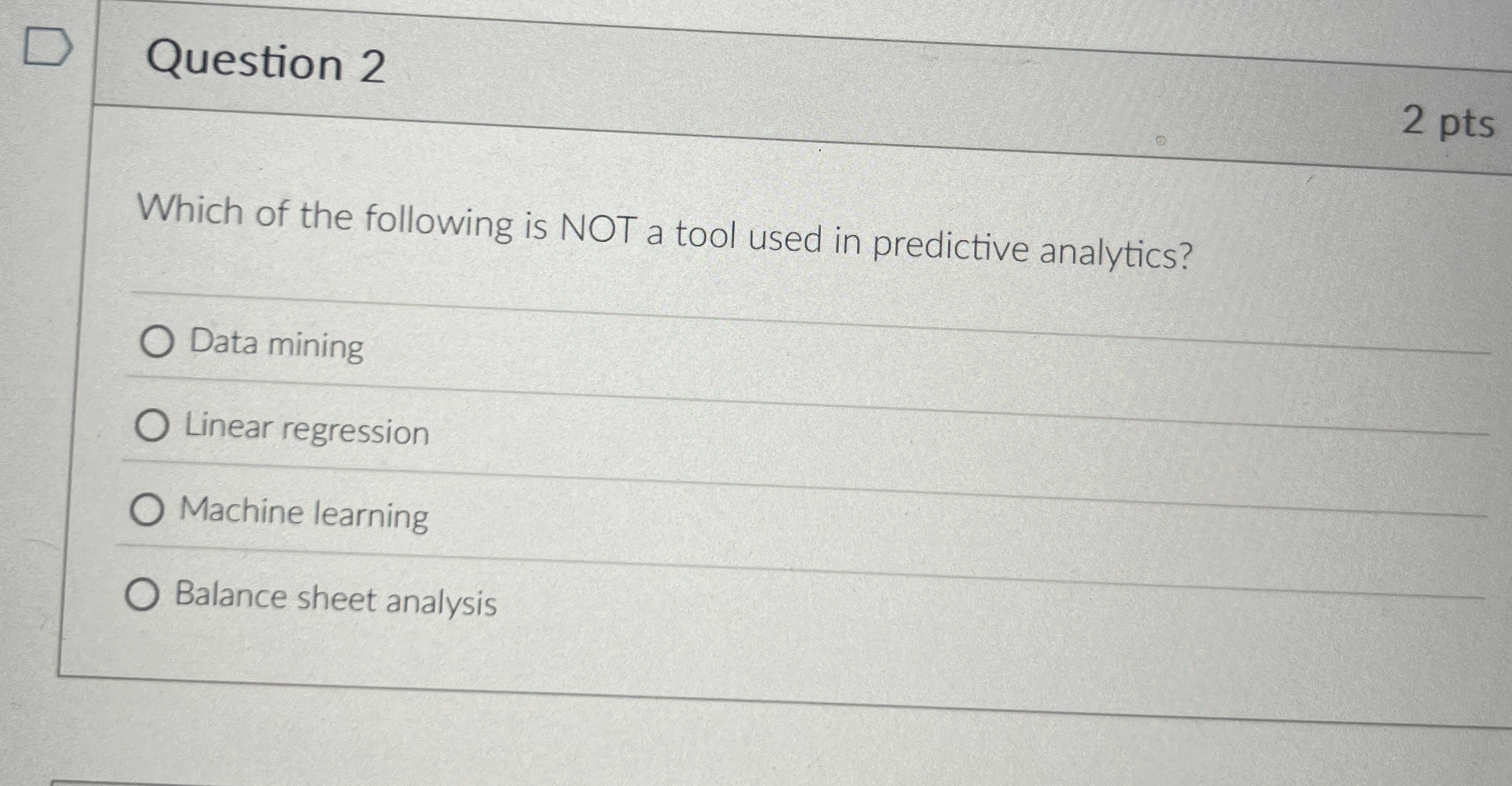 Question 2 2 pts Which of the following is NOT a