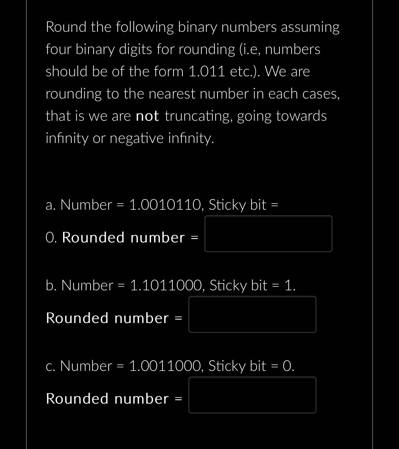 Round the following binary numbers assuming four