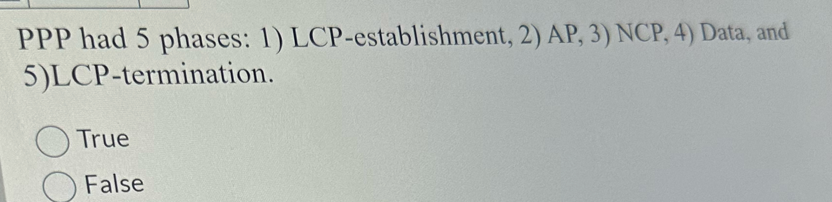 PPP had 5 phases: 1 ) LCP - establishment, 2 ) AP
