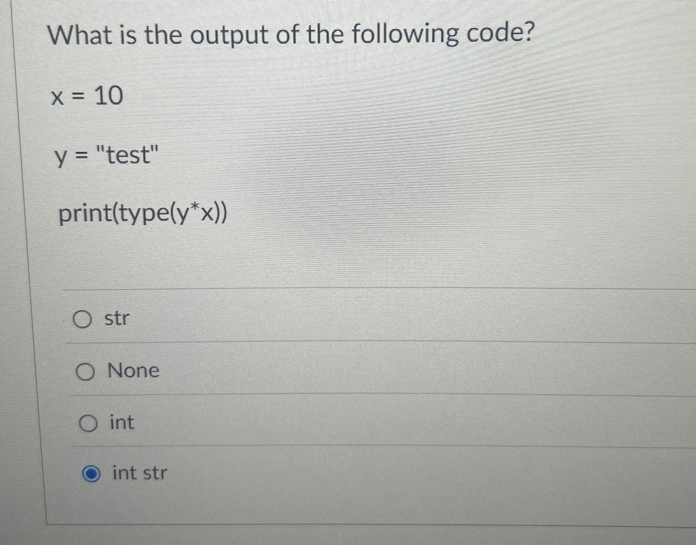 What is the output of the following code? x = 1 0