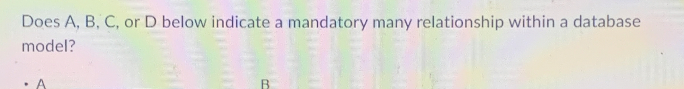 Does A , B , C , or D below indicate a mandatory
