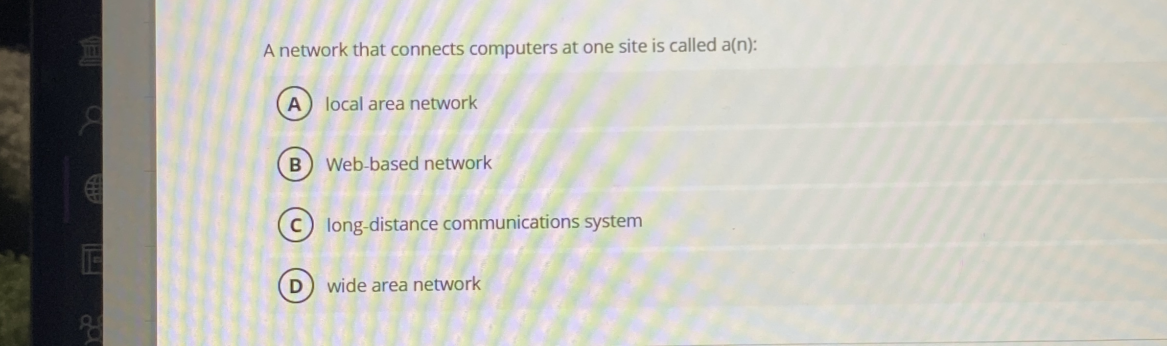 A network that connects computers at one site is