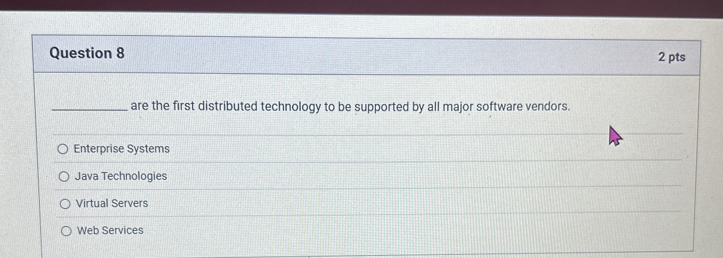 Question 8 are the first distributed technology