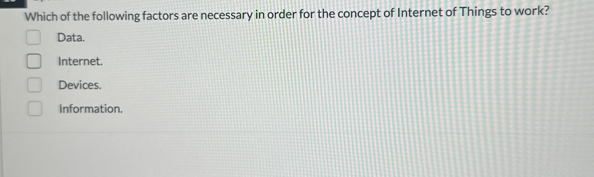 Which of the following factors are necessary in