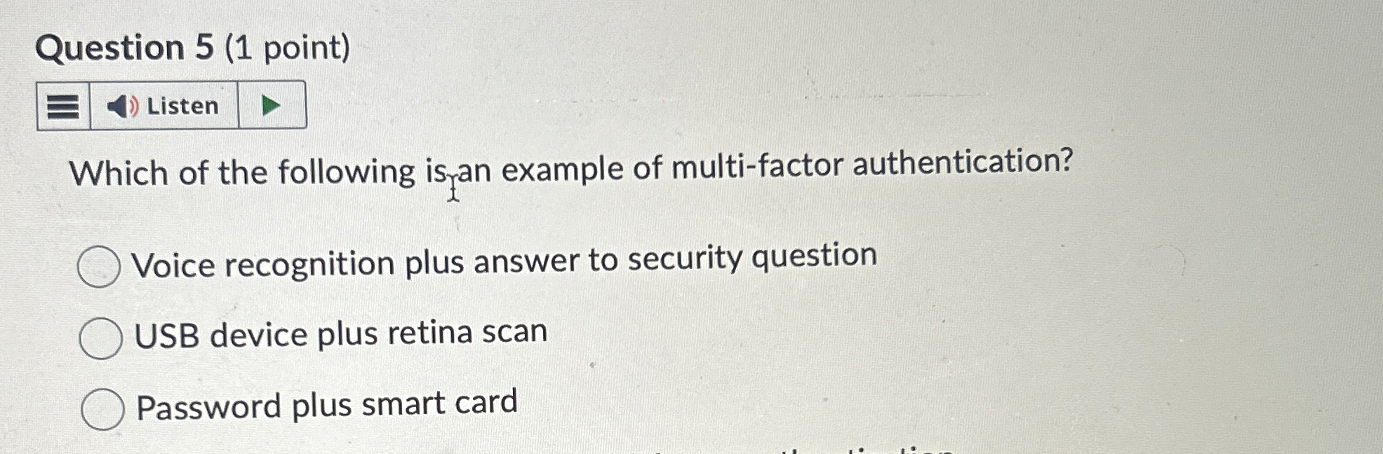 Question 5 ( 1 point ) Which of the following is