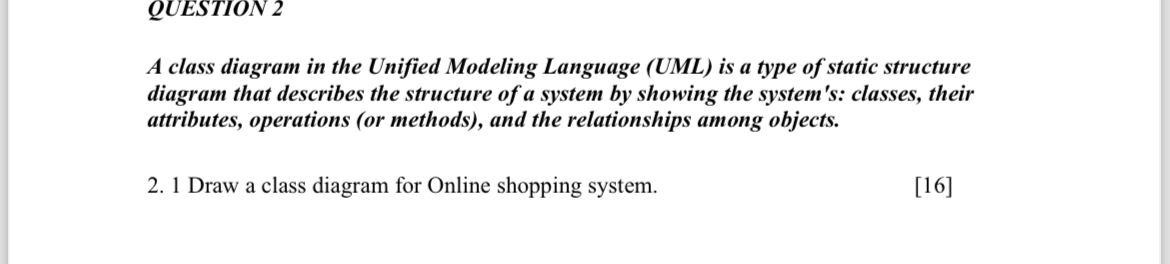 QUESTION 2 A class diagram in the Unified