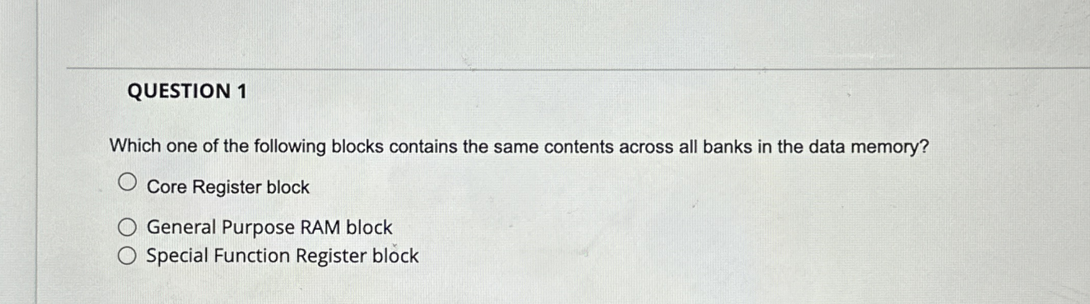QUESTION 1 Which one of the following blocks
