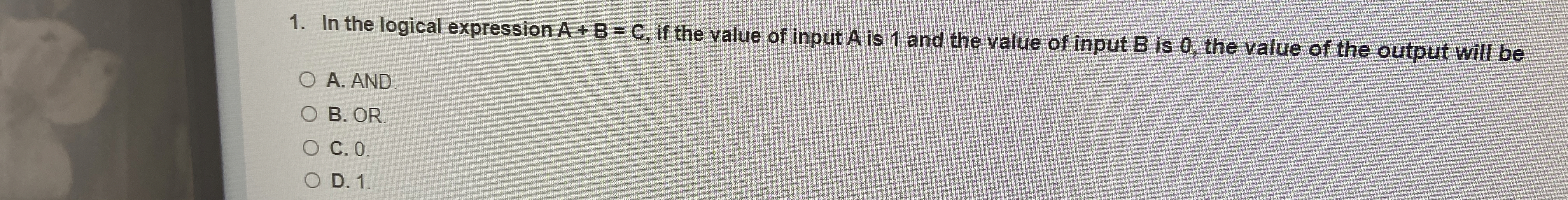 In the logical expression A + B = C , if the
