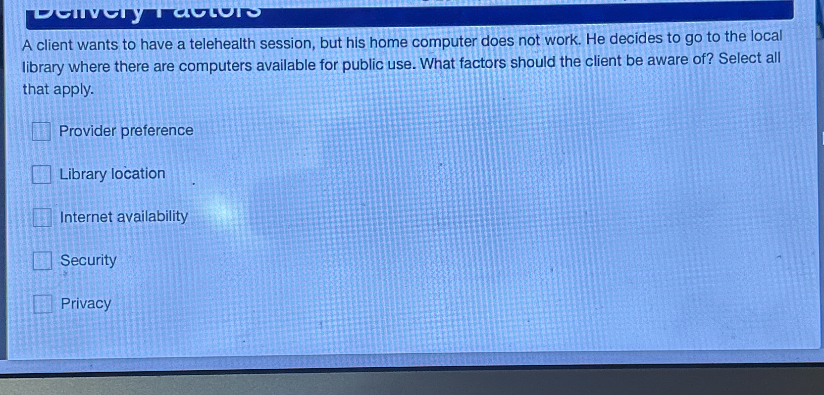 A client wants to have a telehealth session, but