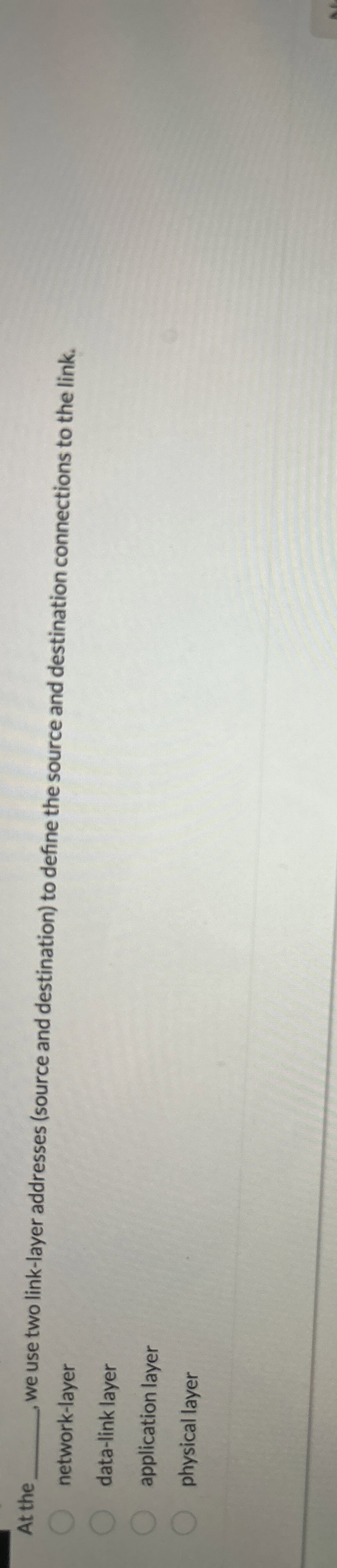 At the we use two link - layer addresses ( source