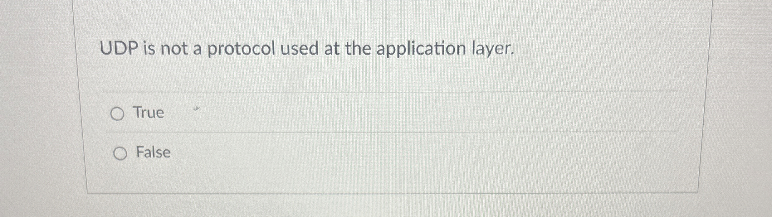 UDP is not a protocol used at the application