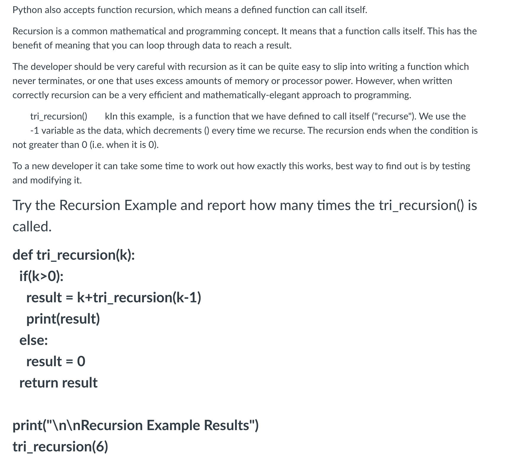 Python also accepts function recursion, which
