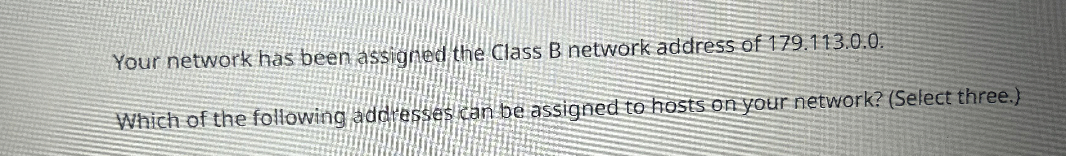 Your network has been assigned the Class B