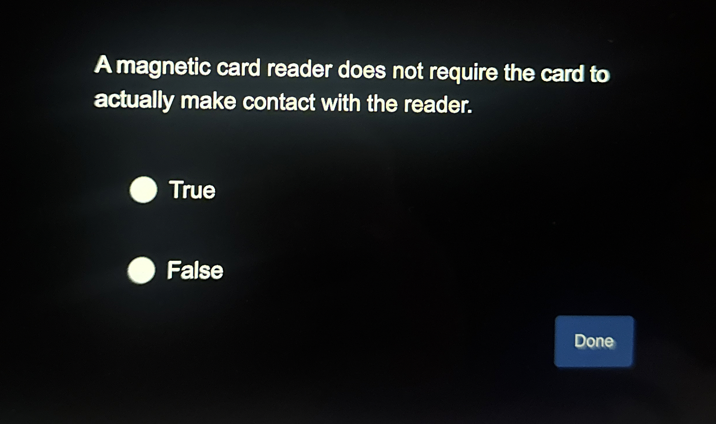 A magnetic card reader does not require the card