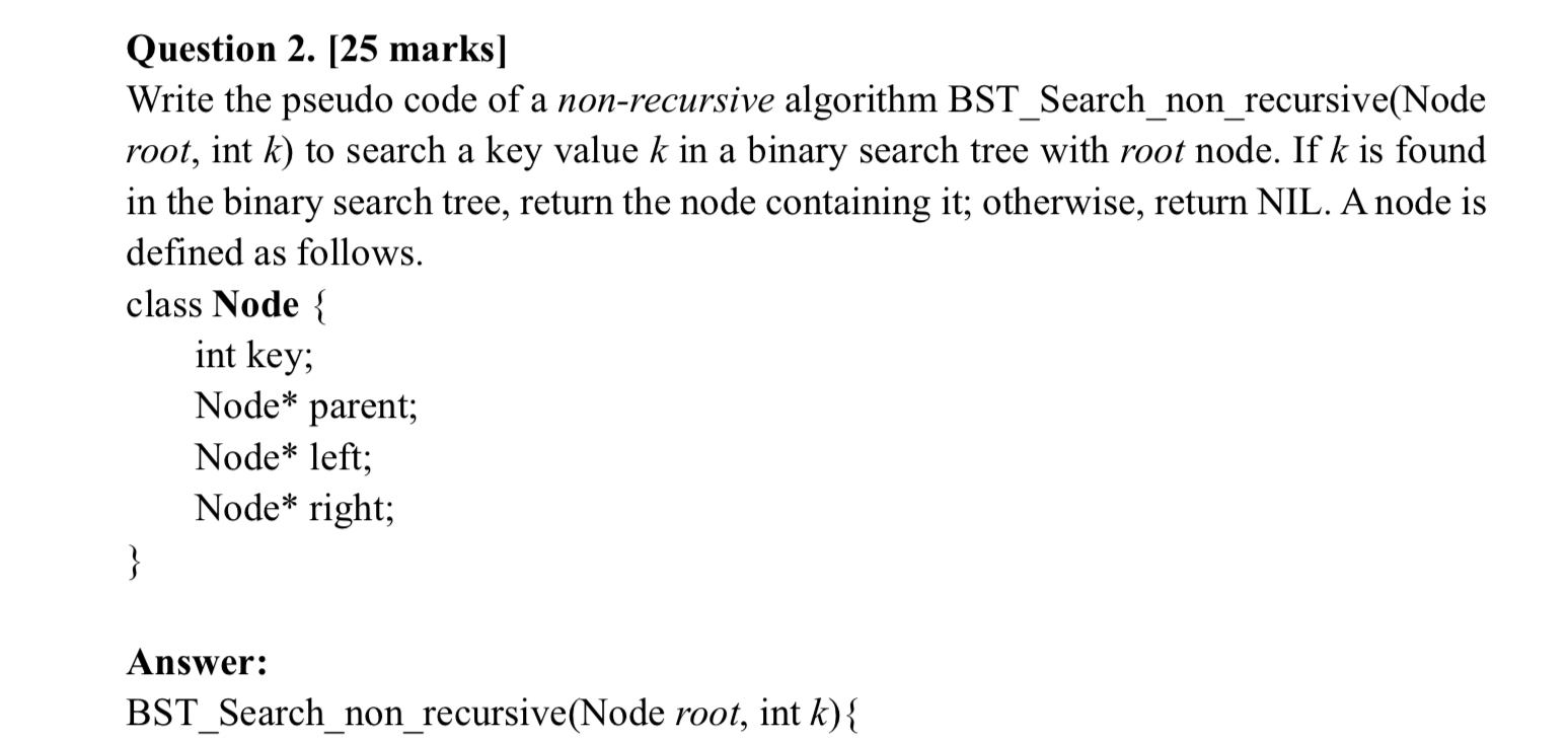 Question 2 . [ 2 5 marks ] Write the pseudo code