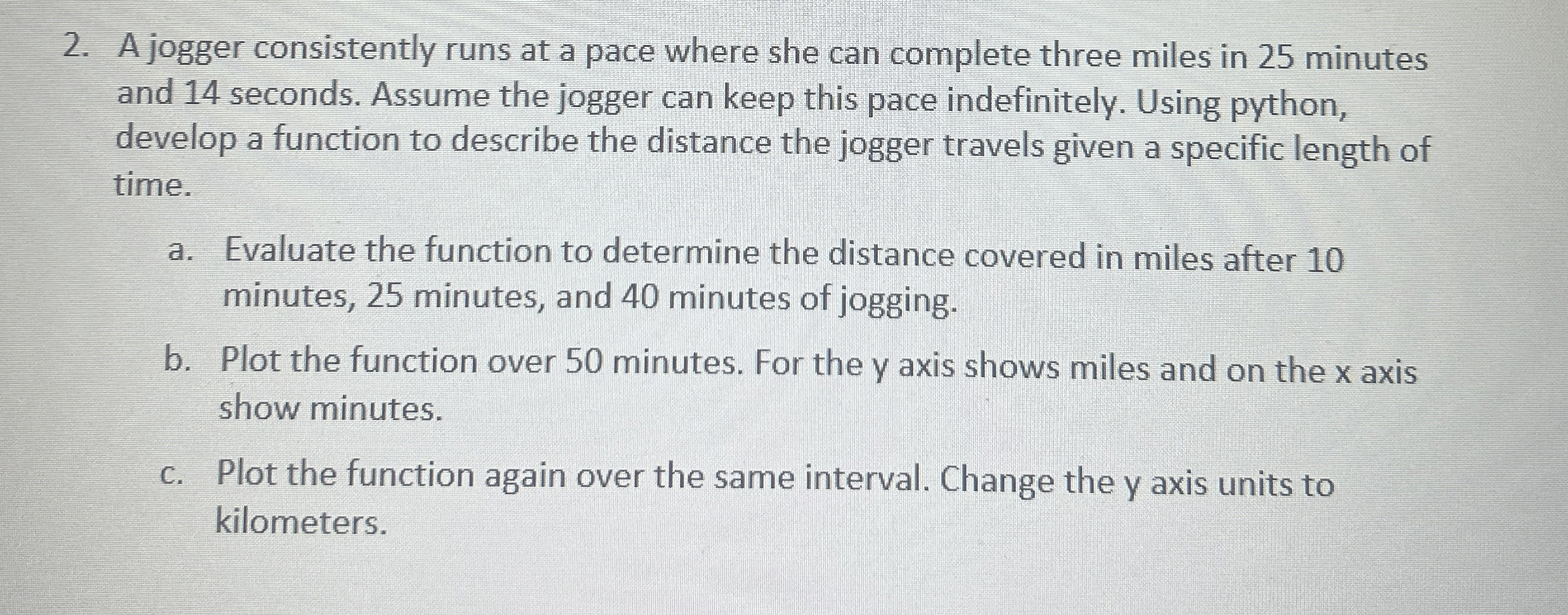 A jogger consistently runs at a pace where she