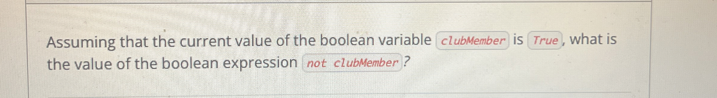 Assuming that the current value of the boolean