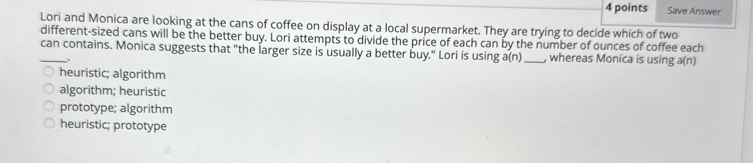 4 points Lori and Monica are looking at the cans
