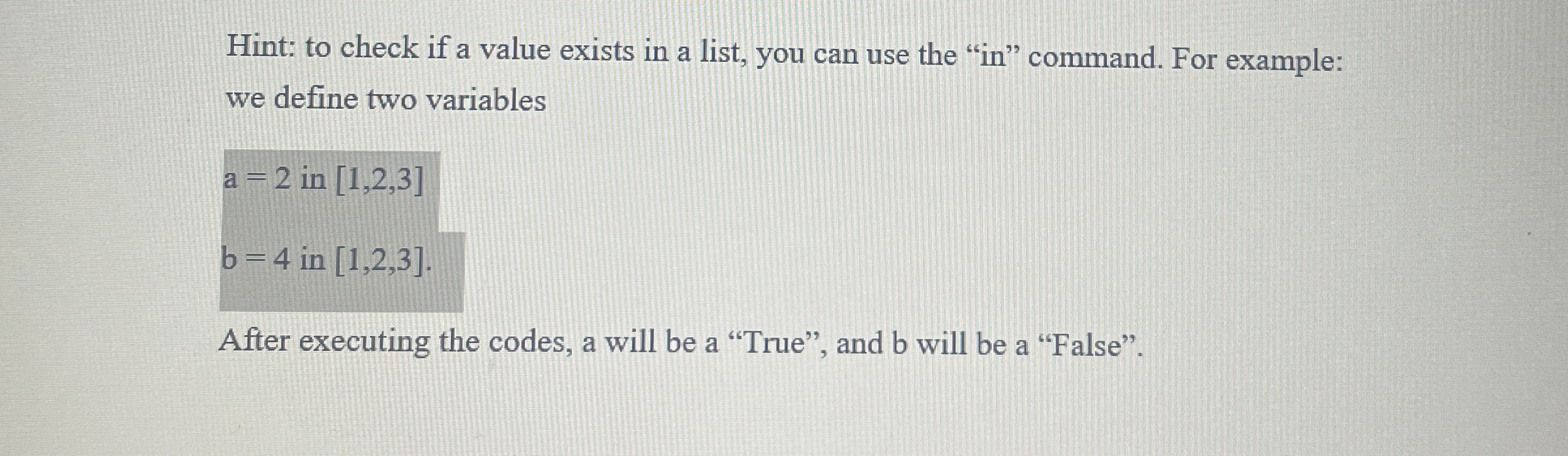 Hint: to check if a value exists in a list, you
