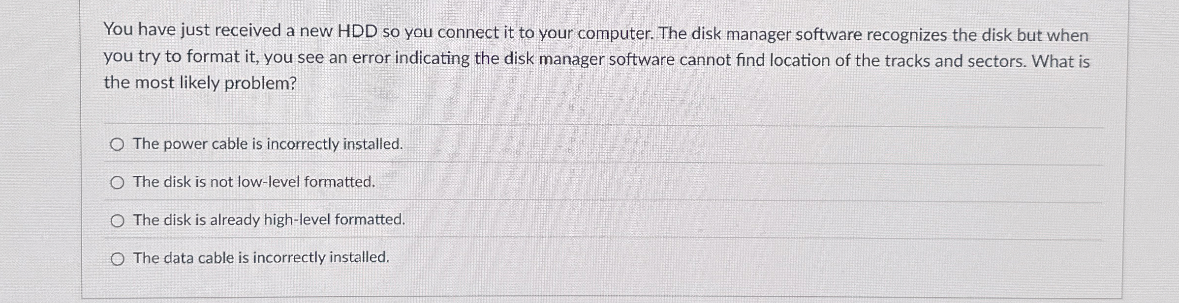 You have just received a new HDD so you connect