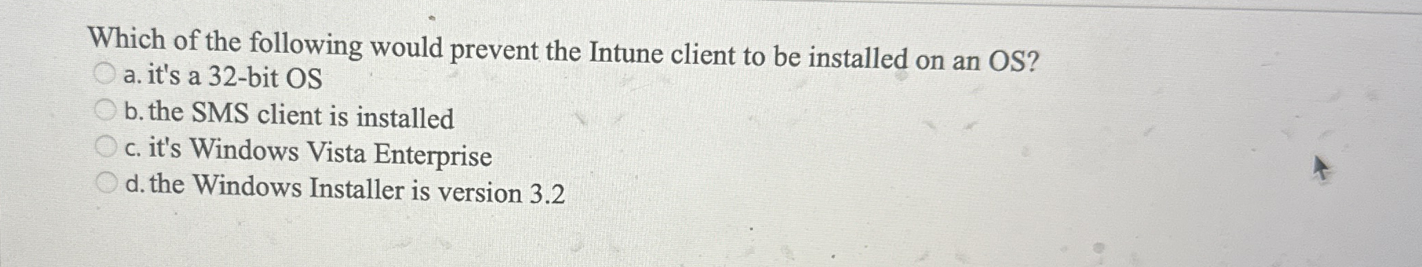 Which of the following would prevent the Intune
