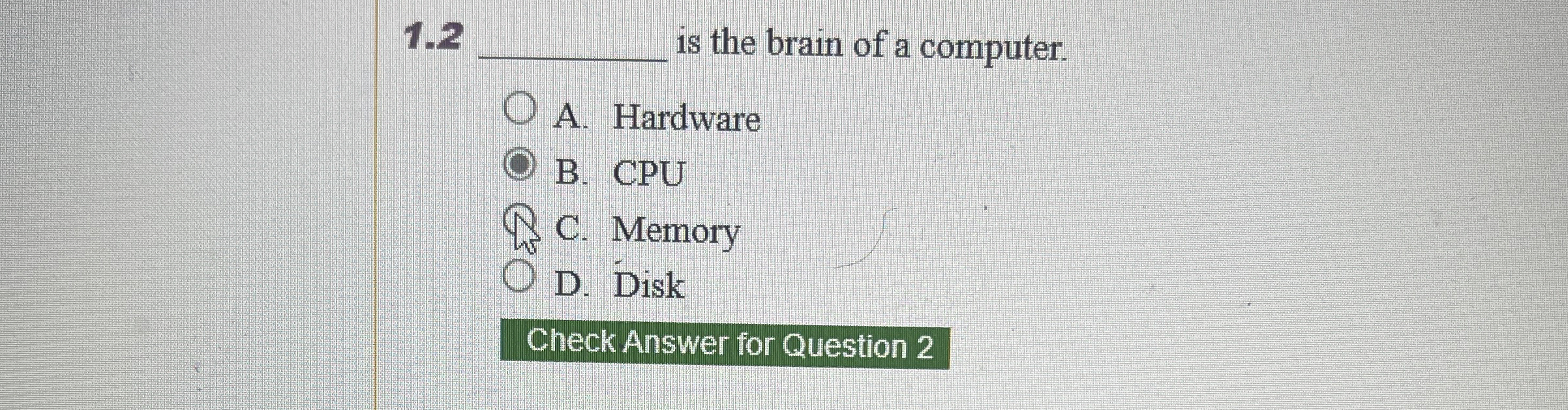 1 . 2 is the brain of a computer. A . Hardware B