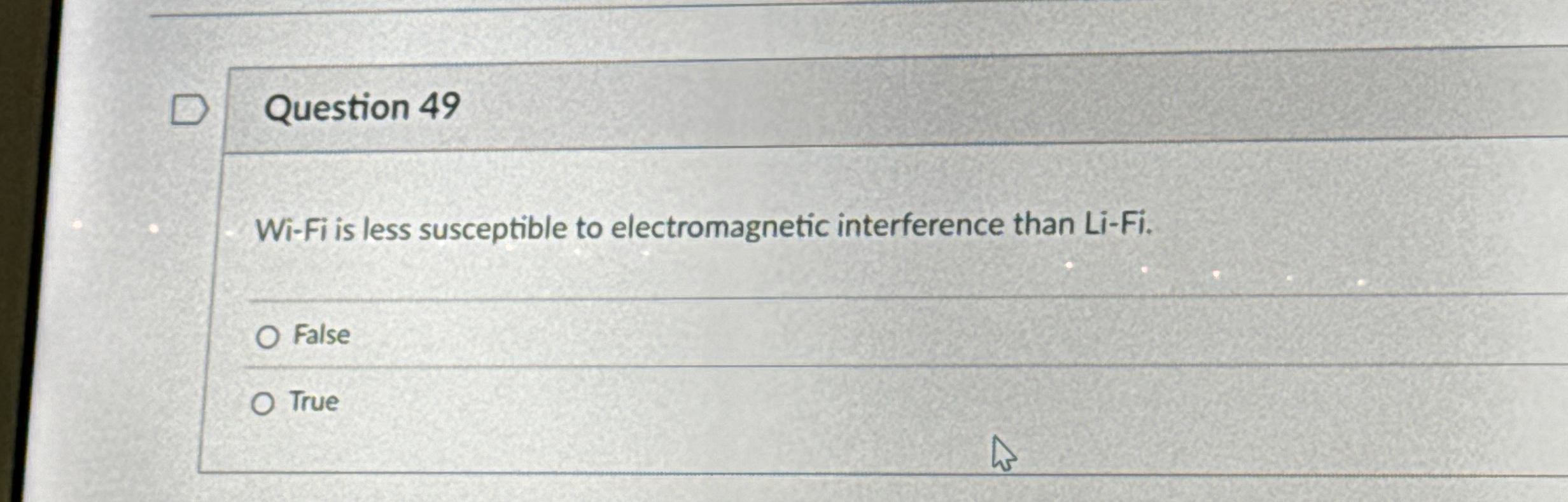 Question 4 9 Wi - Fi is less susceptible to