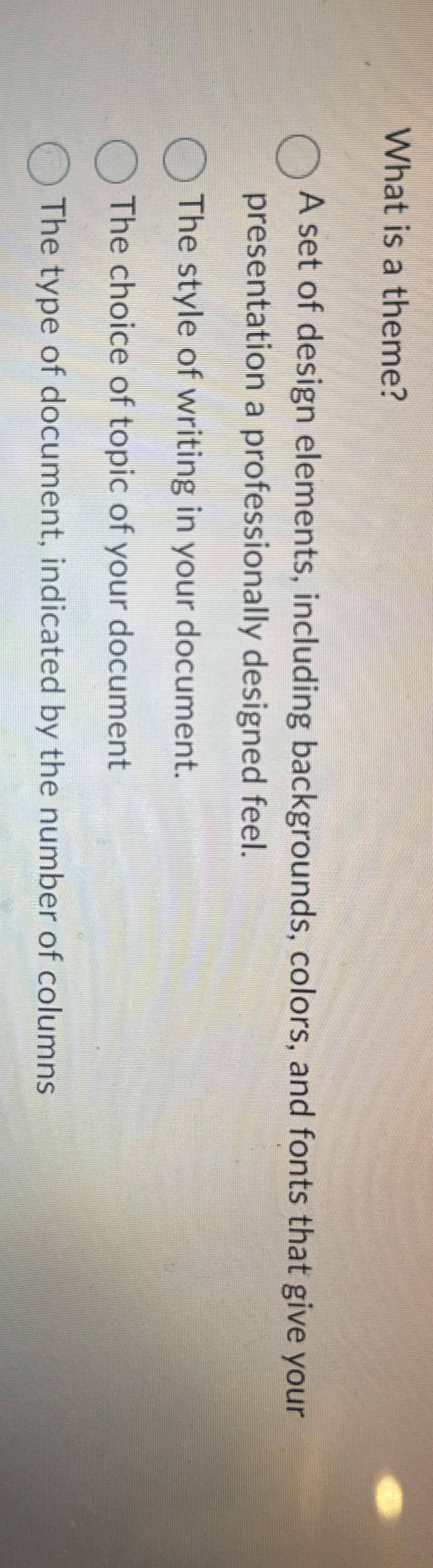 What is a theme? A set of design elements,