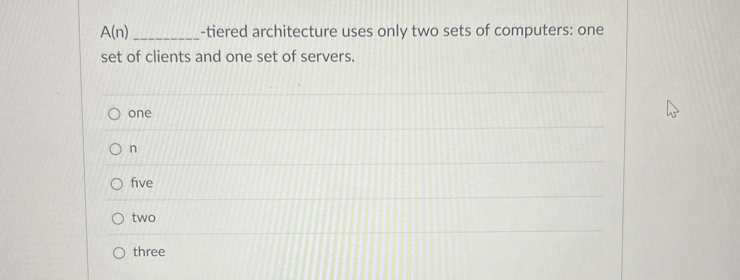 A ( n ) tiered architecture uses only two sets of