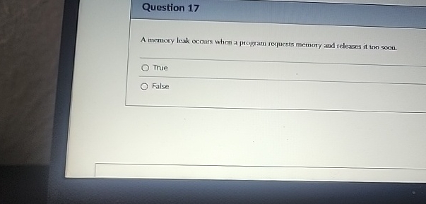 Question 1 7 A memory leak occurs when a program