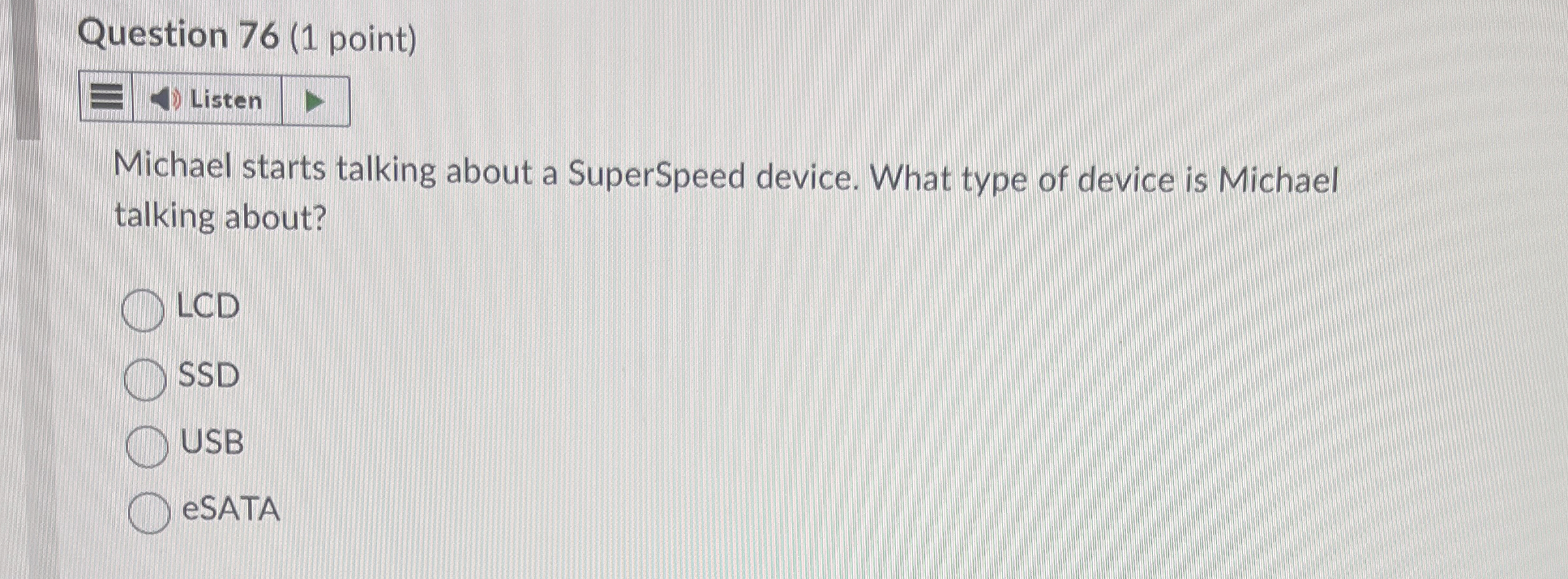 Question 7 6 ( 1 point ) Michael starts talking