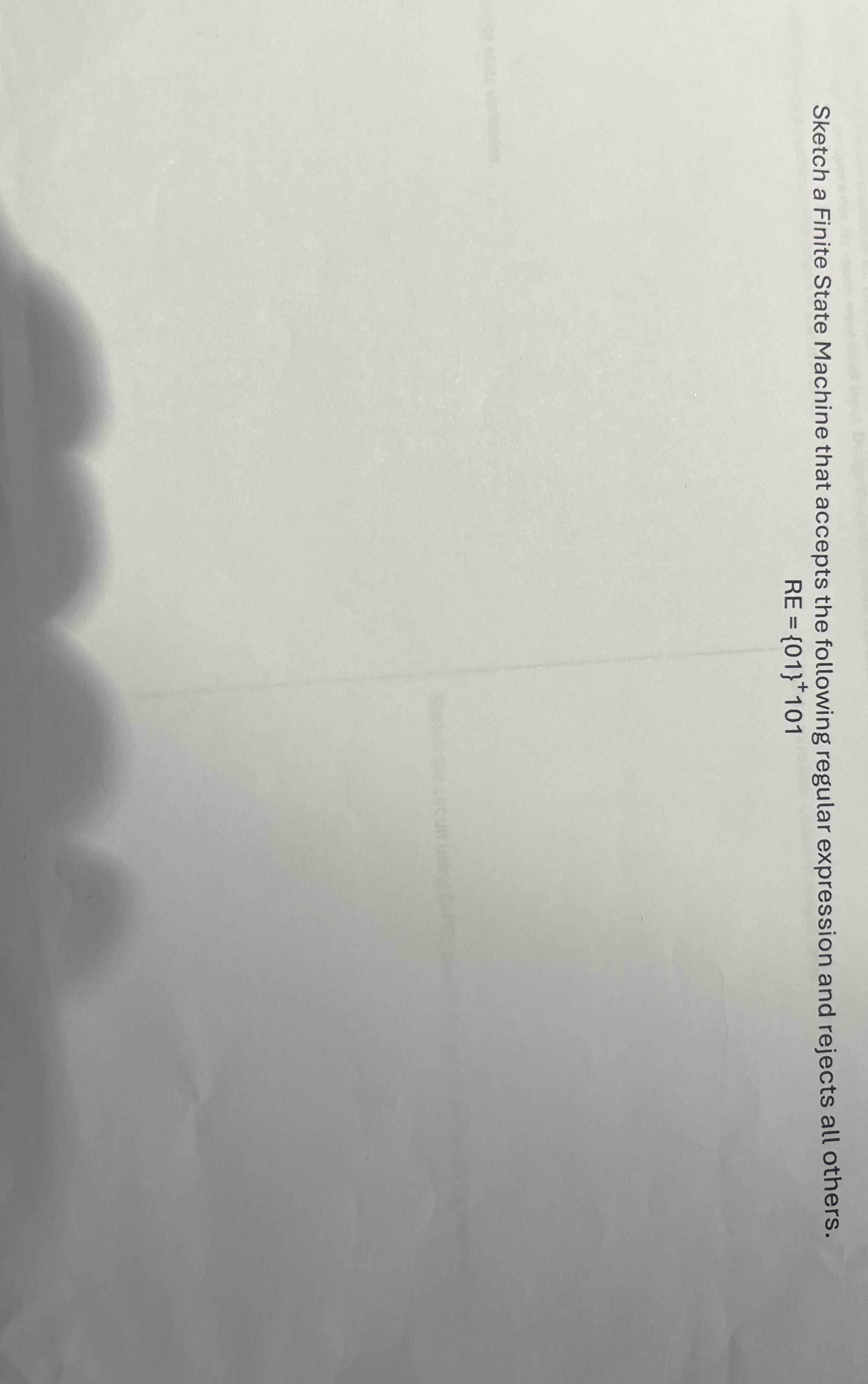 Sketch a Finite State Machine that accepts the