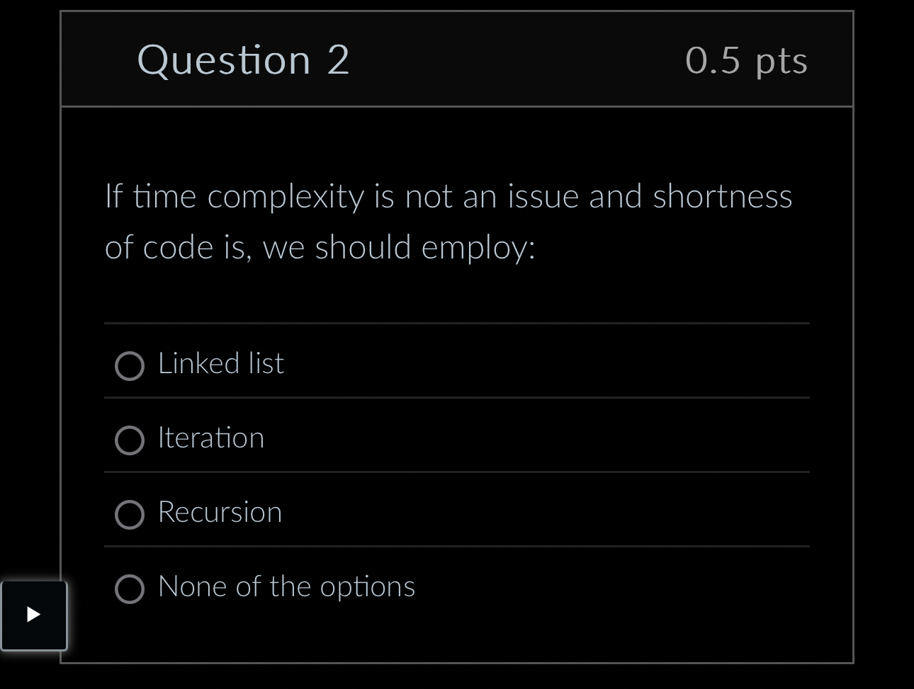 Question 2 0 . 5 pts If time complexity is not an