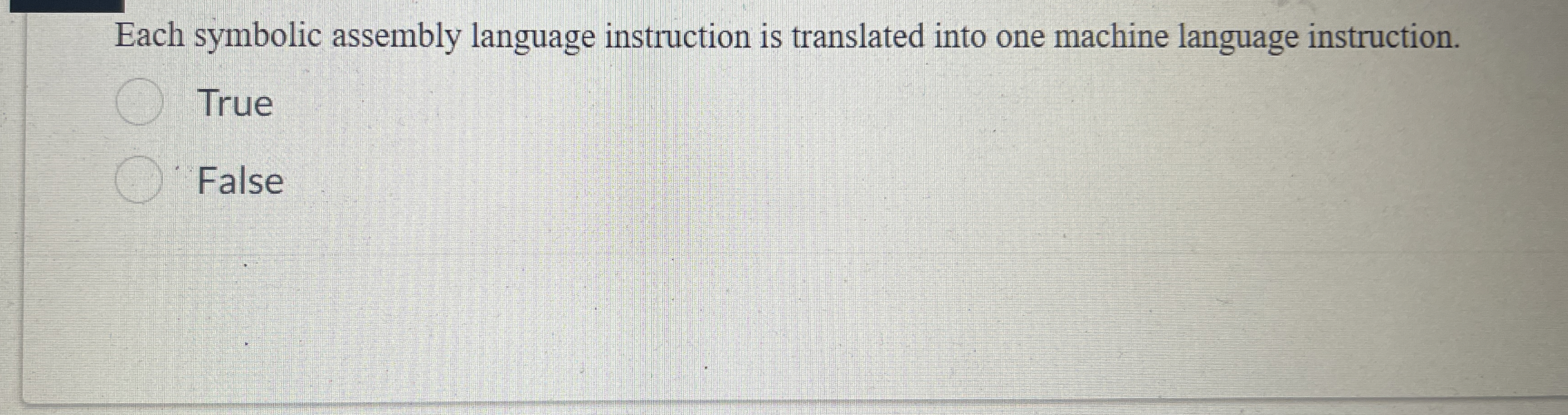 Each symbolic assembly language instruction is
