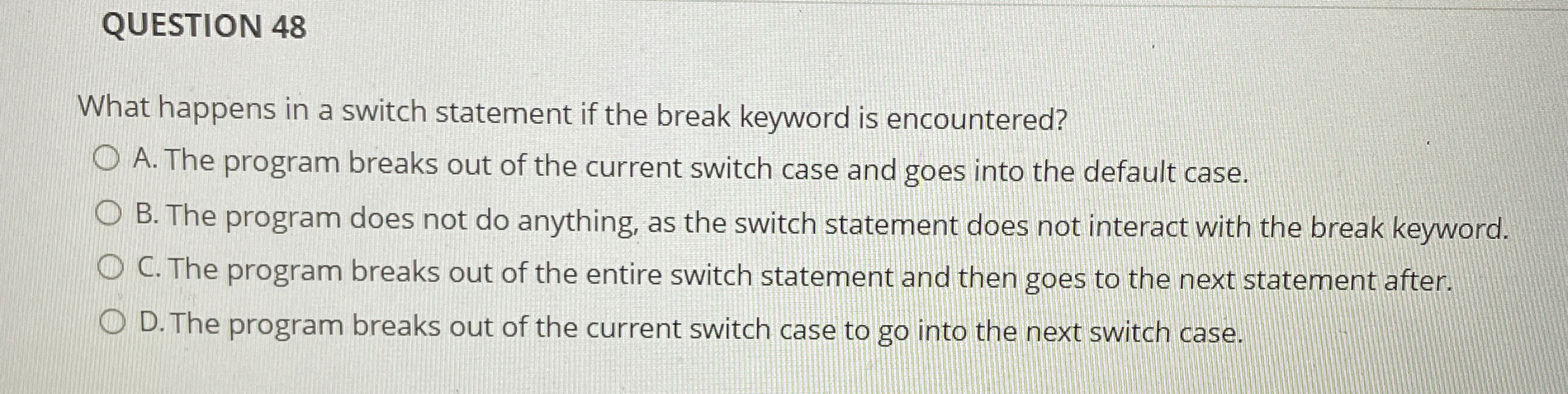 QUESTION 4 8 What happens in a switch statement