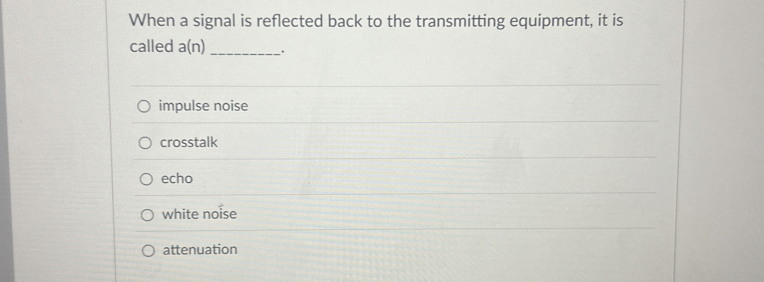 When a signal is reflected back to the