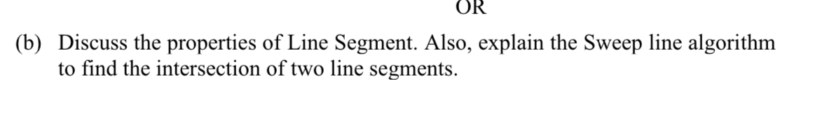 ( b ) Discuss the properties of Line Segment.