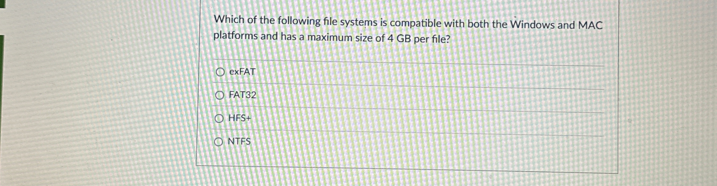 Which of the following file systems is compatible