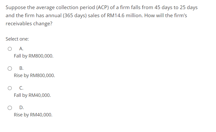 A firm has the credit term of net 30 and the