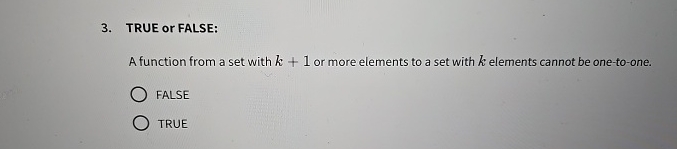 TRUE or FALSE: A function from a set with k + 1