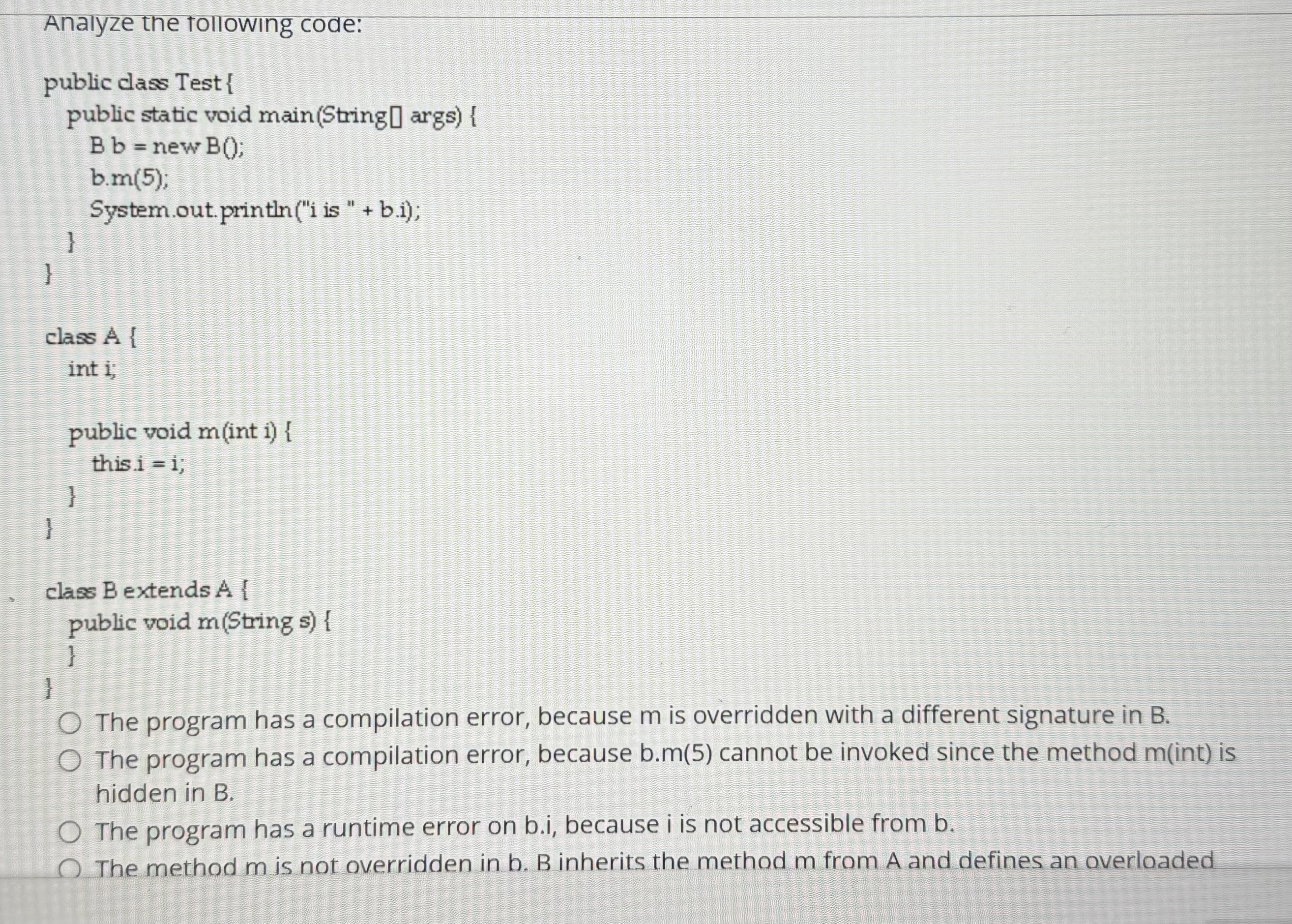 Analyze the tollowing code: ` ` ` public class
