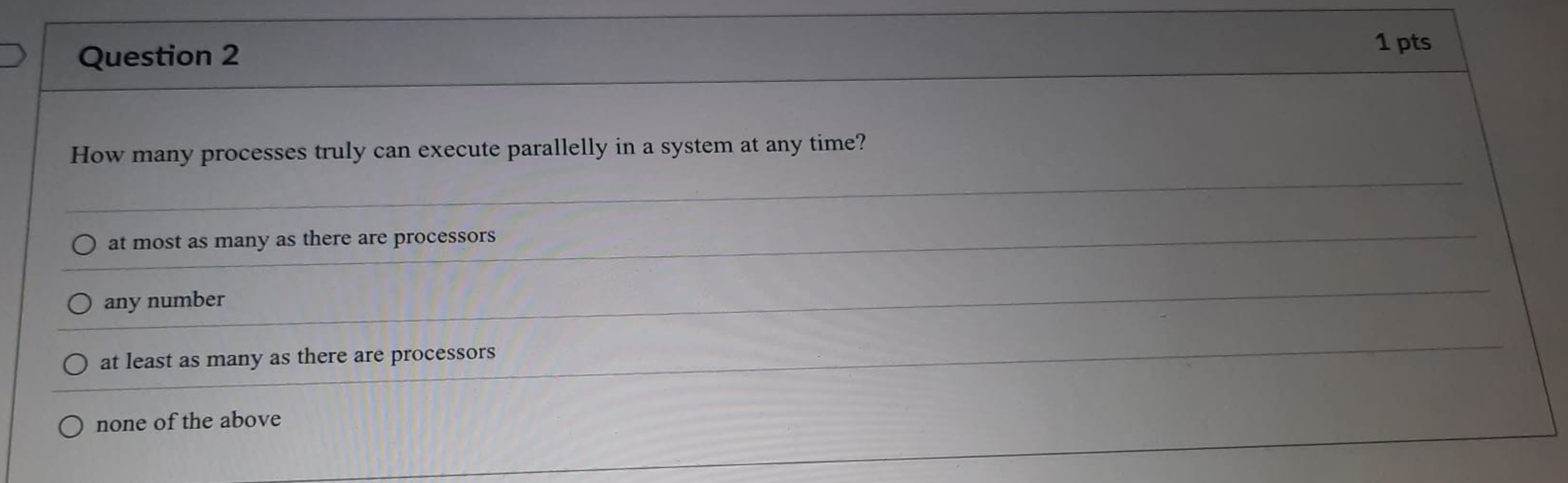 Question 2 How many processes truly can execute
