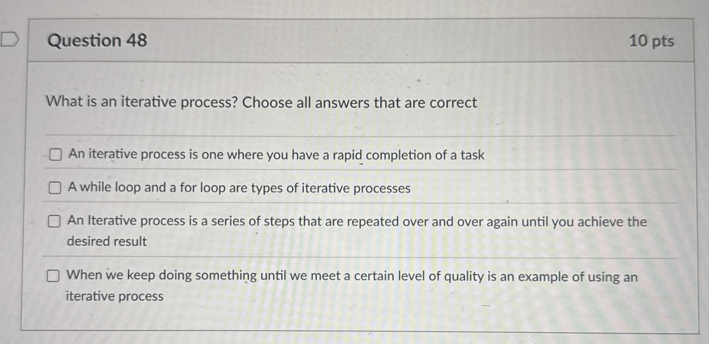 Question 4 8 What is an iterative process? Choose
