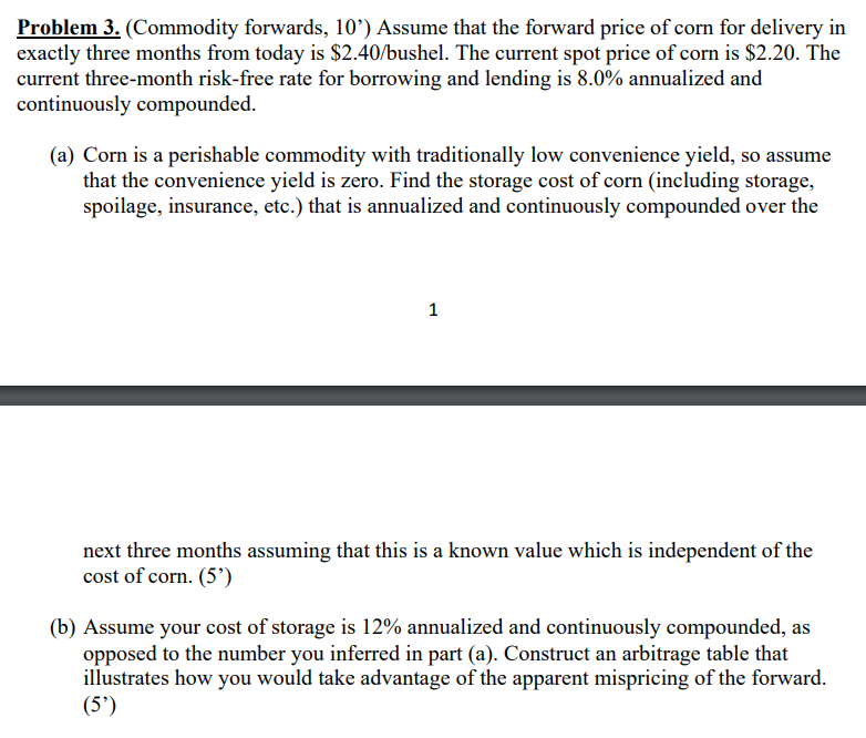Problem 3. {Commodity forwards, 10') Assume that