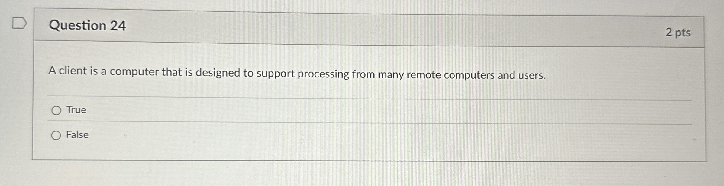 Question 2 4 A client is a computer that is