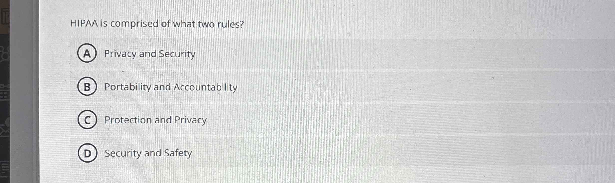 HIPAA is comprised of what two rules? Privacy and